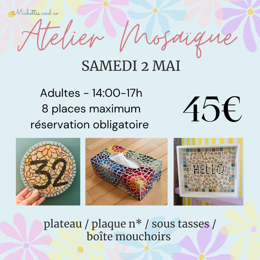 Samedi 2 Mai - Atelier mosaïque Adulte